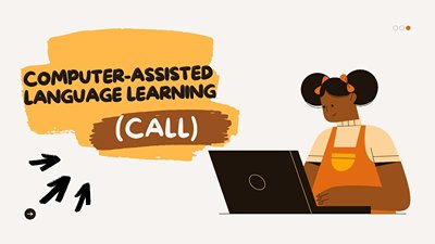CALL (computer-assisted language learning)