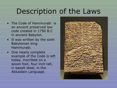 Hammurabi creates the first organized set of written laws, known as ...