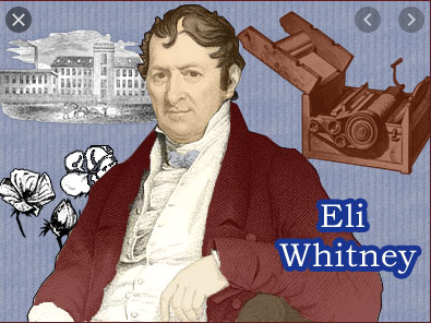 Eli Whitney had one of the most famous inventions of the cotton gin ...