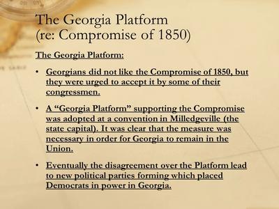 Georgia Platform (December 10,1850)The Georgia Platform was a statement ...