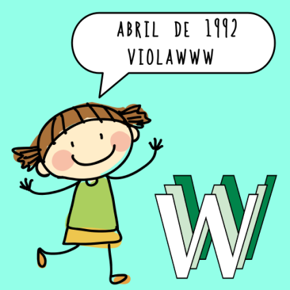 ViolaWWW es considerado como el primer navegador gráfico de la historia ...