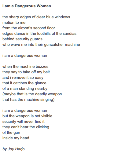 1979 Joy Harjo S I Am A Dangerous Woman Joy Harjo Sutori verse 1 don't need permission, made my decision to test my limits 'cause it's my business, god as my witness, start what i finished. a dangerous woman joy harjo sutori