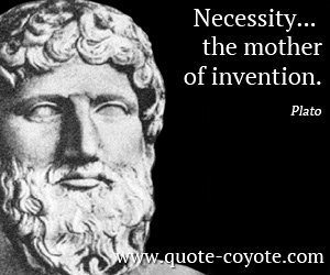 Is necessary for life. Necessity is the mother of Invention. Necessity is the mother of Invention перевод пословицы. Plato quotes. Inventors quotes.