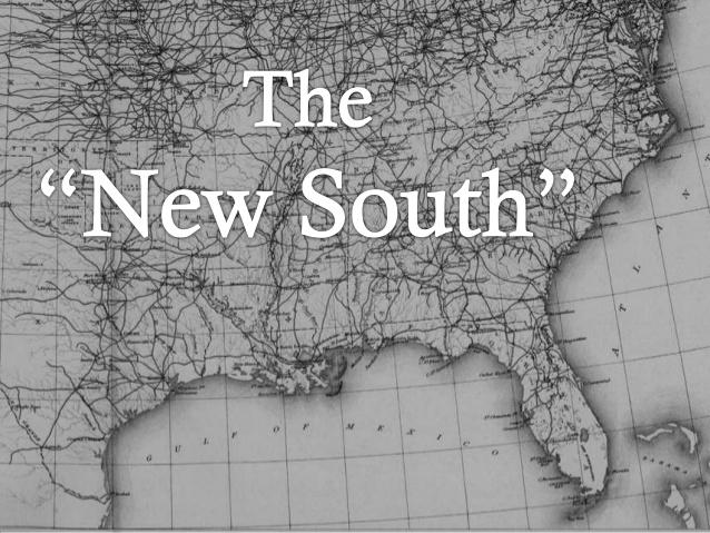 The New South was when things took a change like for example