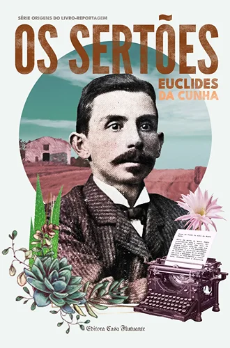 "Os Sertões", obra de Euclides da Cunha lançada em 1902, narra a Guerra ...