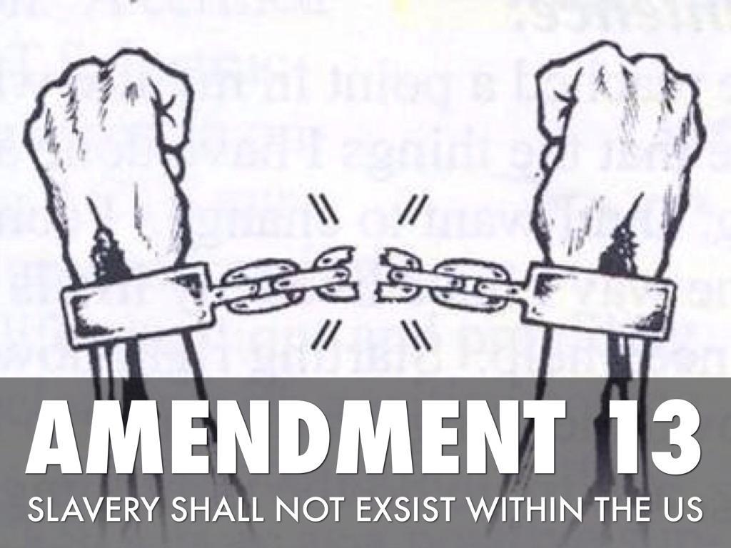 the-thirteenth-amendment-the-constitutional-amendments-ancestral