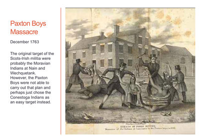 Paxton Boys massacre of Indians.