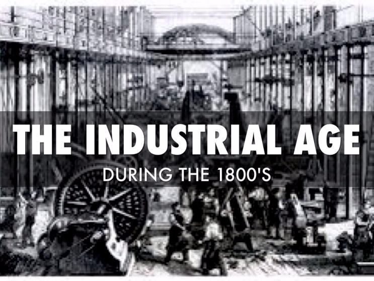 The Industrial Age 1700s 1930s