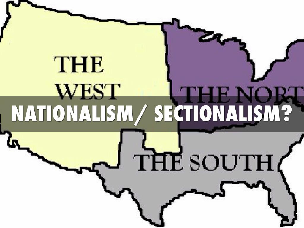 Nationalism and sectionalism | Sutori
