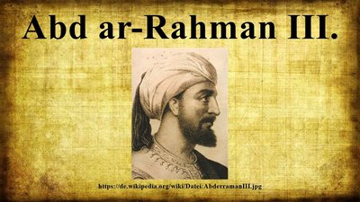 Abd al- Rahman III : 1st caliph of Cordoba