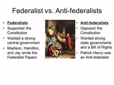 Federalists VS. Anti- Federalists