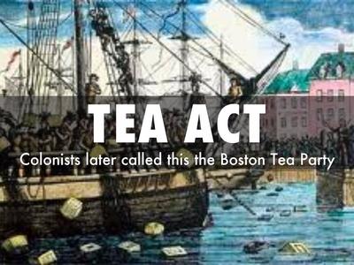 Tea Act (1773)- only allowed British East India Company to sell tea ...