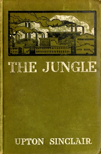 The Jungle by Upton Sinclair Feb 25, 1905